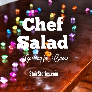 Cooking for One: Chef Salad Recipe (StairStories.com)